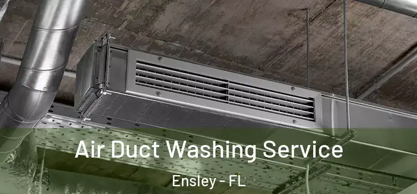  Air Duct Washing Service Ensley - FL