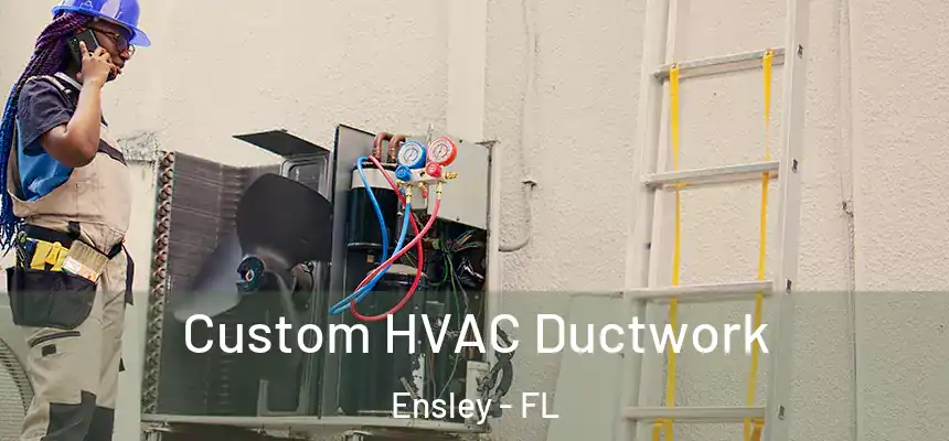 Custom HVAC Ductwork Ensley - FL