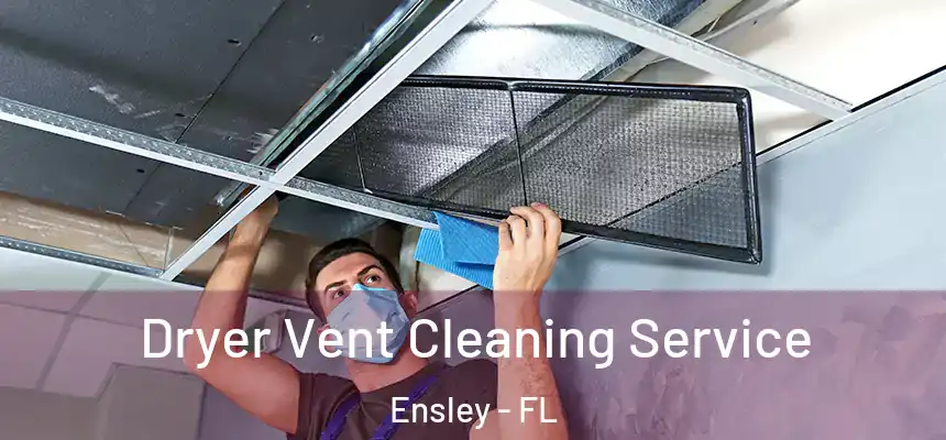 Dryer Vent Cleaning Service Ensley - FL