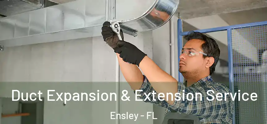 Duct Expansion & Extension Service Ensley - FL