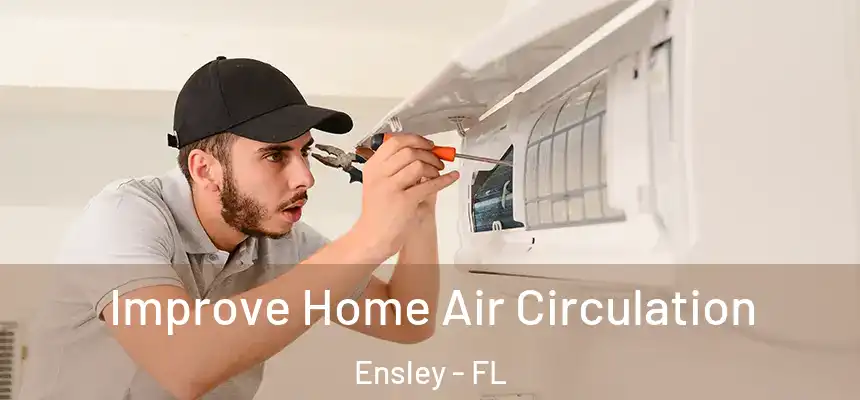Improve Home Air Circulation Ensley - FL