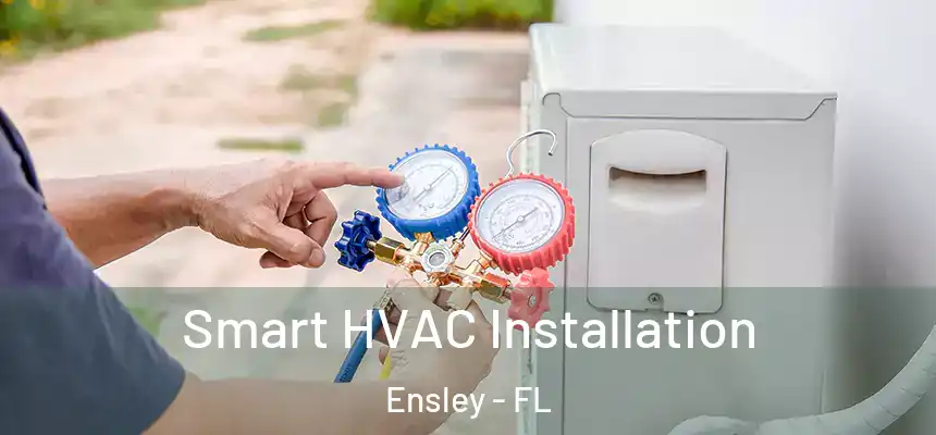Smart HVAC Installation Ensley - FL